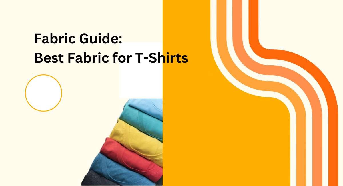 Best Fabric for T-Shirts